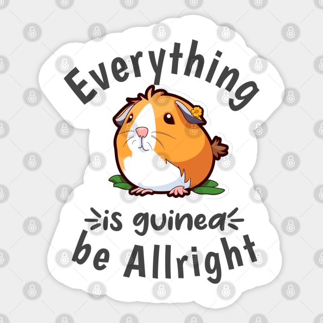 Everything is guinea be Allright Sticker by afmr.2007@gmail.com